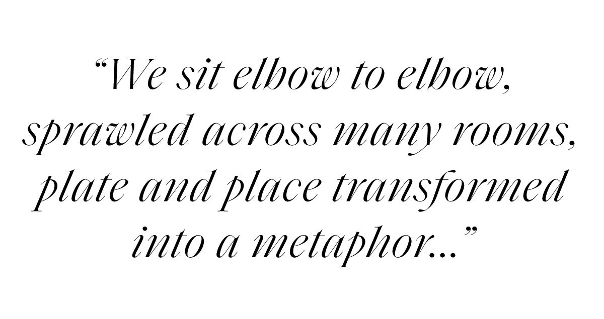 Quote that reads we sit elbow to elbow, sprawled across many rooms, plate and place transformed into a metaphor