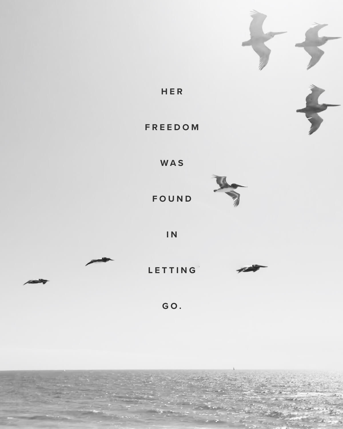 Her freedom was found in letting go